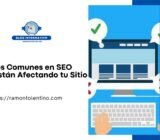 Errores Comunes en SEO que Están Afectando tu Sitio Web