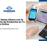 Cómo Ganar Dinero con la Reventa de Productos en Tu Tienda Online