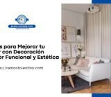 Claves para Mejorar tu Hogar con Decoración Interior Funcional y Estética