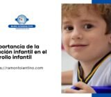 La importancia de la educación infantil en el desarrollo infantil